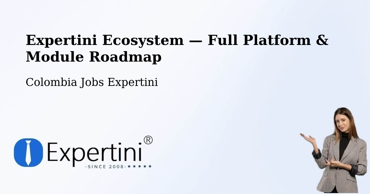 Expertini Ecosystem — Full Platform & Module Roadmap – Colombia