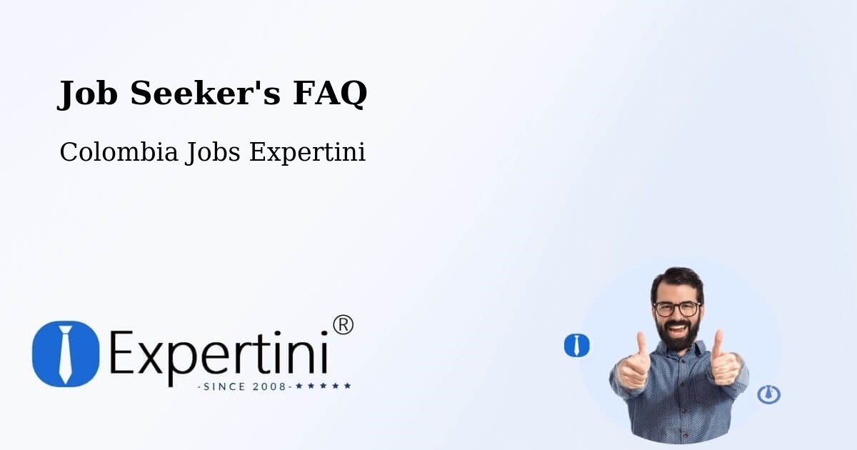 Job Seeker FAQ – Colombia - Colombia Jobs Expertini