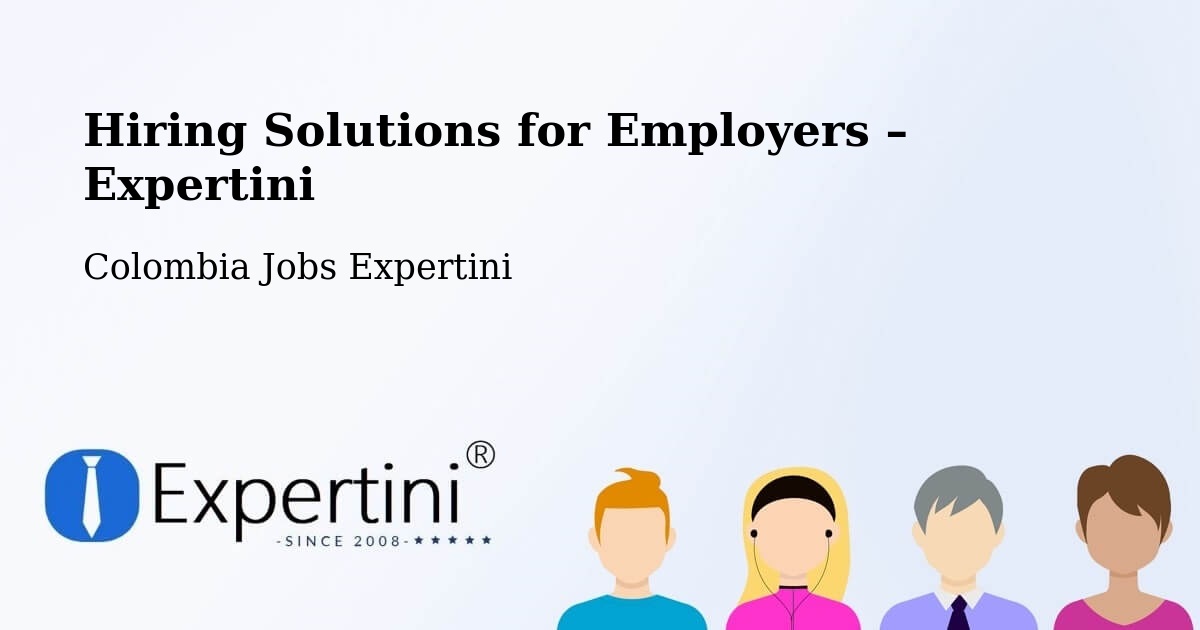 Hiring Solutions for Employers in Colombia - Colombia Jobs Expertini