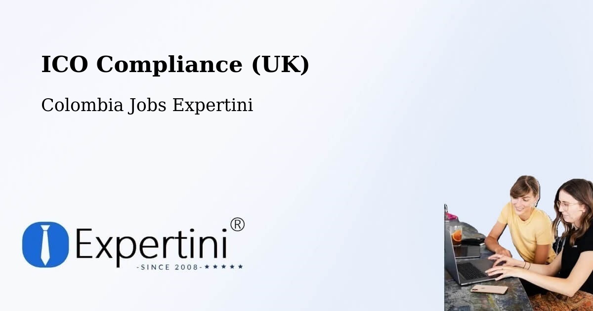 UK Data Protection & ICO Compliance – Colombia - Colombia Jobs Expertini