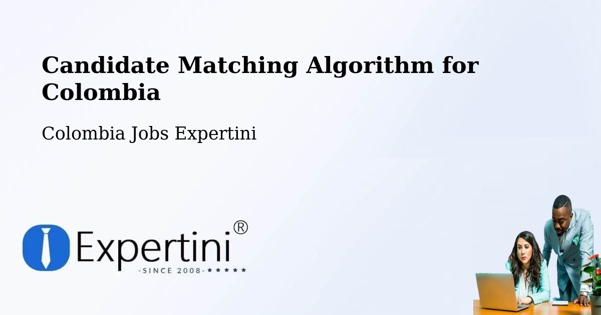 Candidate Matching Algorithm for Colombia - Colombia Jobs Expertini