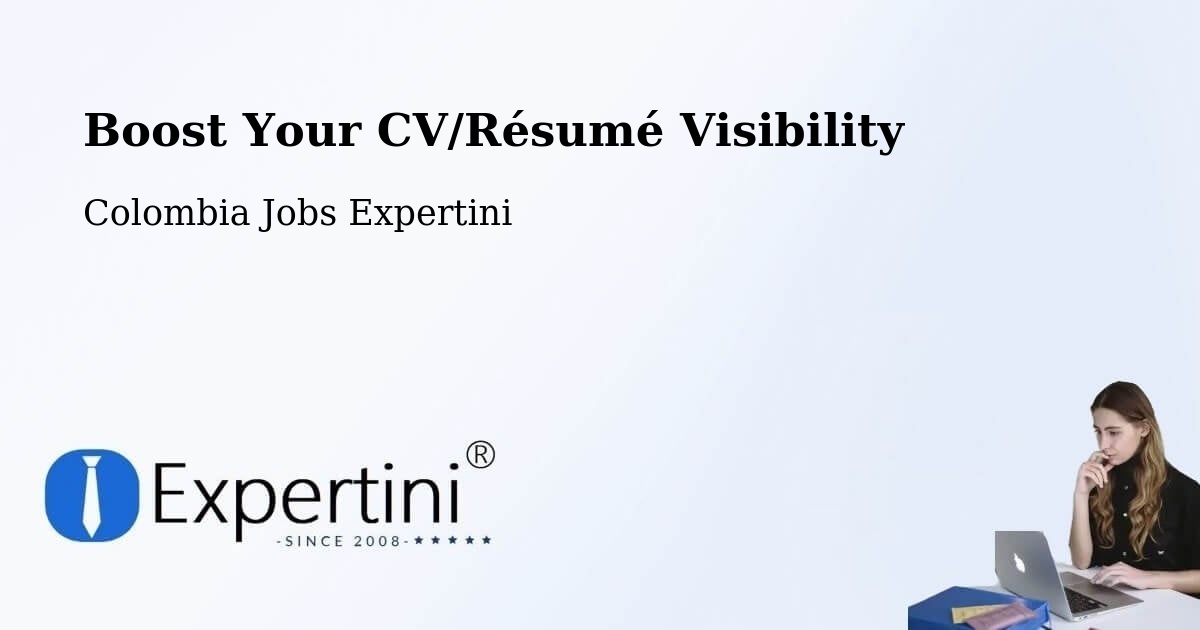 Boost Your CV/Résumé Visibility - Colombia Jobs Expertini