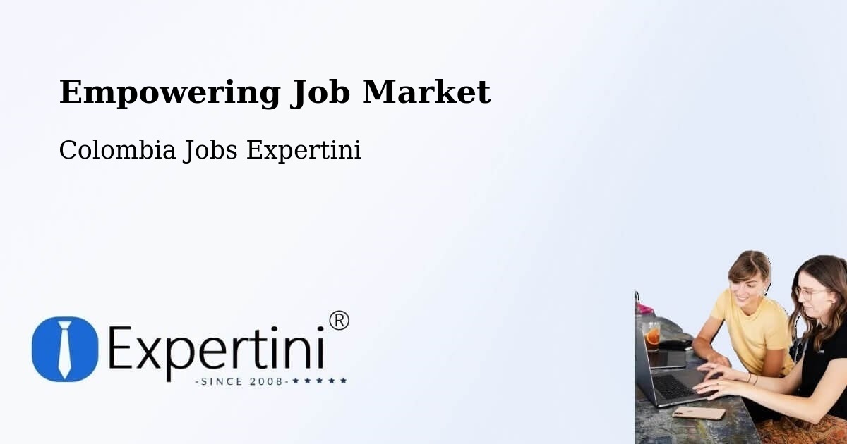 Empowering Job Market - Colombia Jobs Expertini