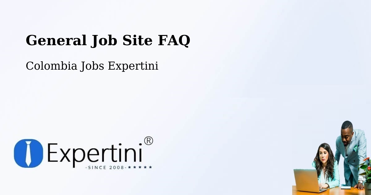 General Job Site FAQ - Colombia Jobs Expertini