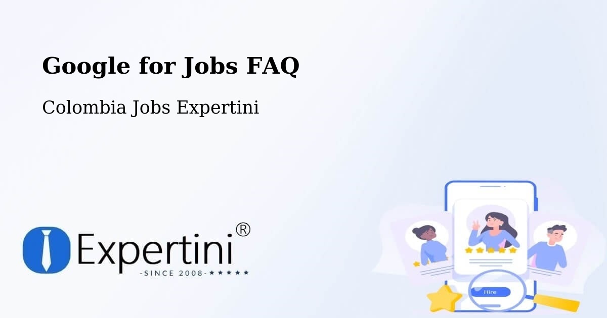 Google for Jobs FAQ - Colombia Jobs Expertini