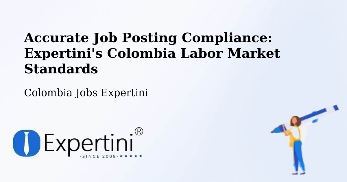 Compliance Standards For Accurate Job Postings in Colombia