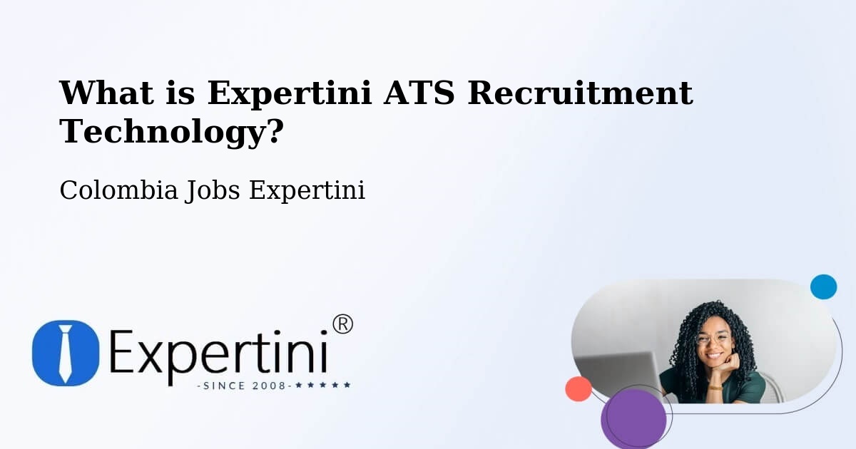 What is Expertini ATS Recruitment Technology? - Colombia Jobs Expertini