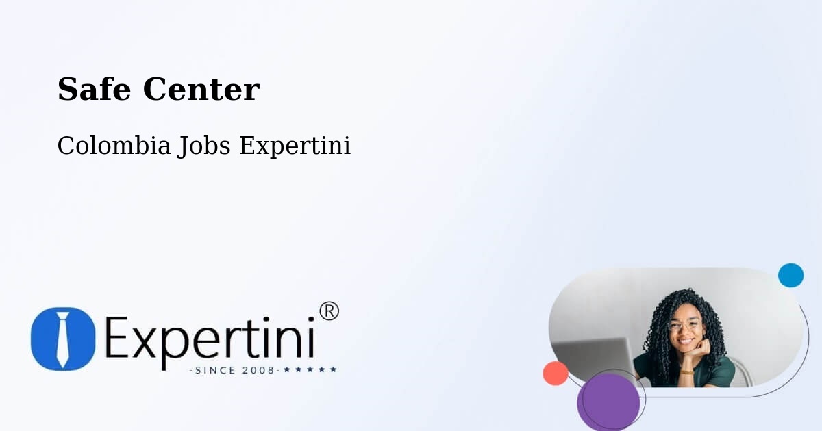 Safety Center – Colombia - Colombia Jobs Expertini