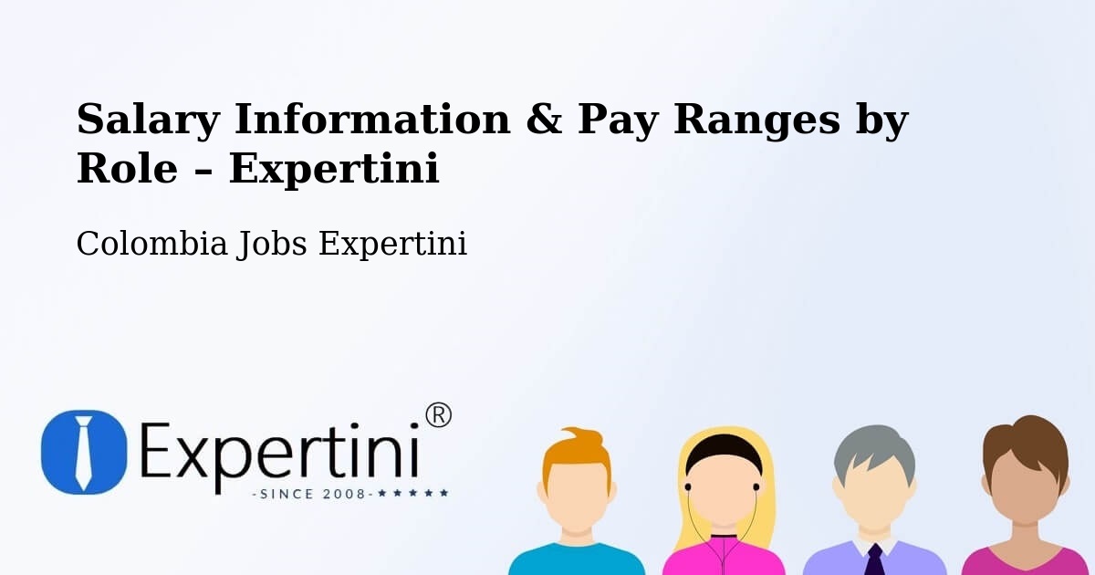 Salary Information & Pay Ranges – Colombia - Colombia Jobs Expertini